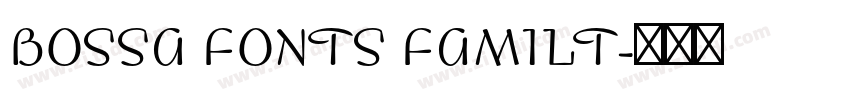 BOSSA FONTS FAMILT字体转换